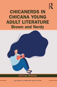Cover image: ChicaNerds in Chicana Young Adult Literature 1st edition 9780367520717