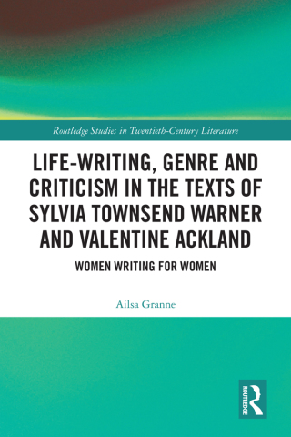 表紙画像: Life-Writing, Genre and Criticism in the Texts of Sylvia Townsend Warner and Valentine Ackland 1st edition 9780367520748