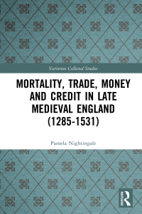 Cover image: Mortality, Trade, Money and Credit in Late Medieval England (1285-1531) 1st edition 9780367260194
