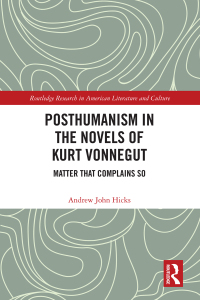 Cover image: Posthumanism in the Novels of Kurt Vonnegut 1st edition 9780367858551