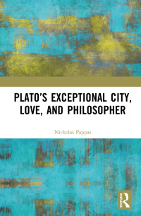Cover image: Plato’s Exceptional City, Love, and Philosopher 1st edition 9780367521691