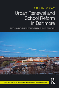 Cover image: Urban Renewal and School Reform in Baltimore 1st edition 9780367332570