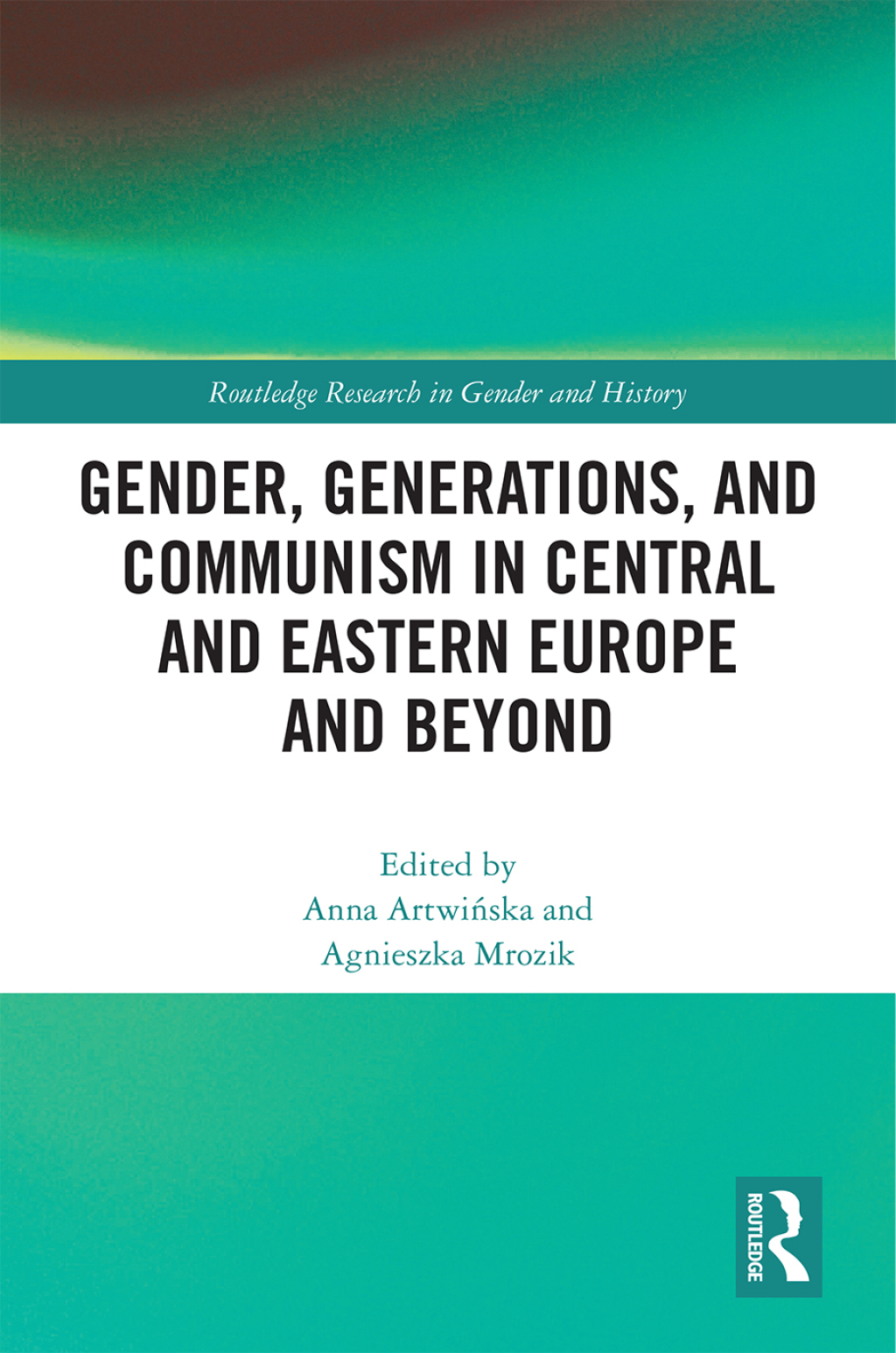 Gender, Generations, and Communism in Central and Eastern Europe and Beyond 1st Edition