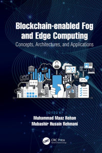 Cover image: Blockchain-enabled Fog and Edge Computing: Concepts, Architectures and Applications 1st edition 9780367457358