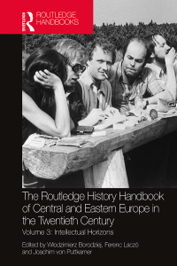 Cover image: The Routledge History Handbook of Central and Eastern Europe in the Twentieth Century 1st edition 9781138301658