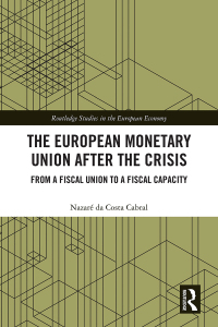 Cover image: The European Monetary Union After the Crisis 1st edition 9780367496616