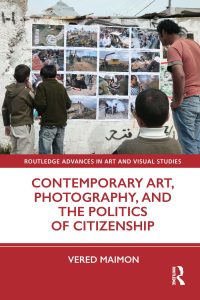 Cover image: Contemporary Art, Photography, and the Politics of Citizenship 1st edition 9780367368371