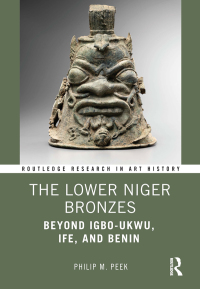 Cover image: The Lower Niger Bronzes 1st edition 9780367859848