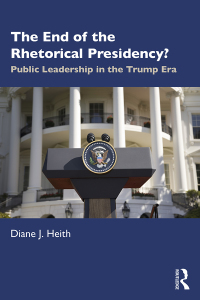 Omslagafbeelding: The End of the Rhetorical Presidency? 1st edition 9780367522544