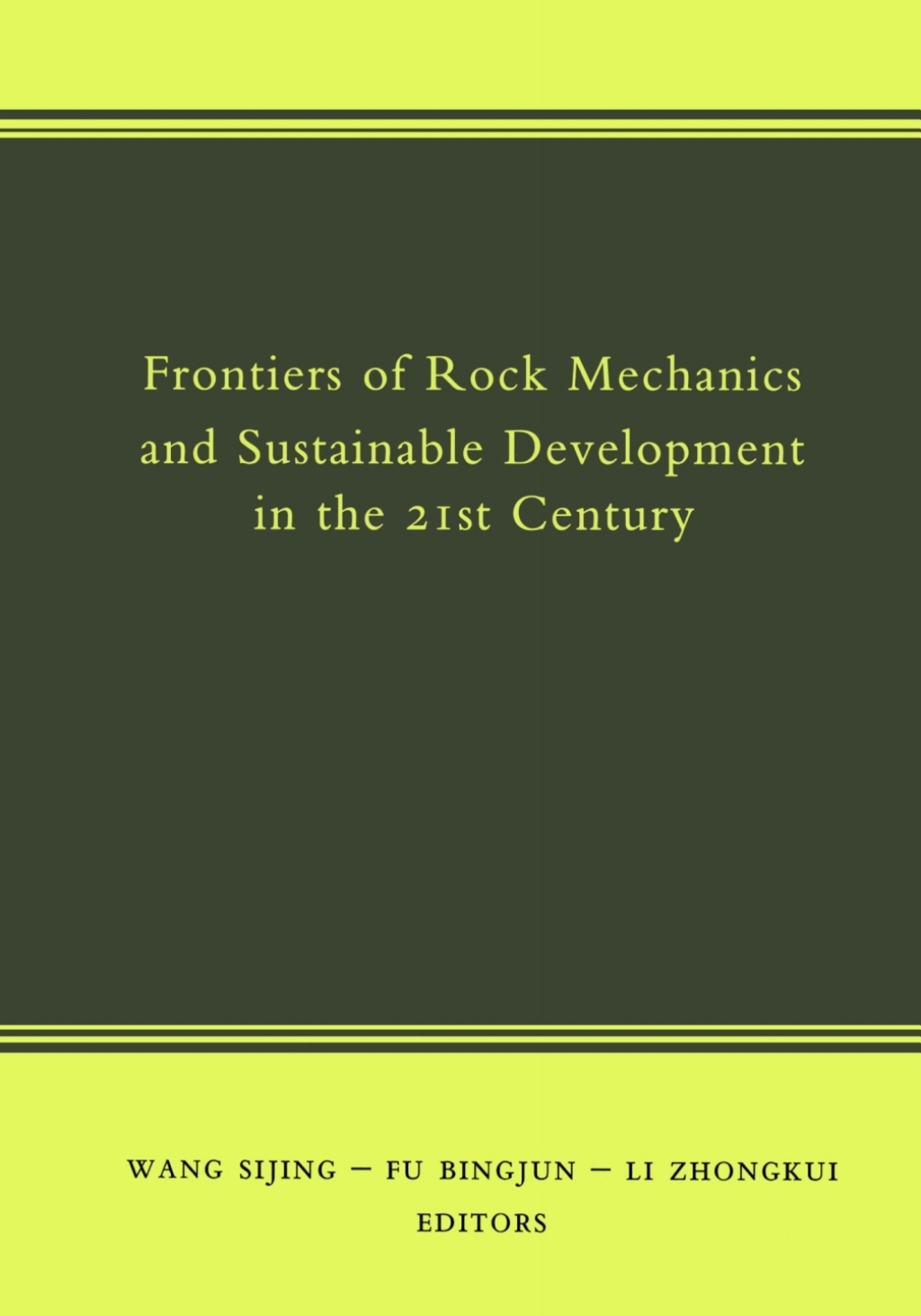 Frontiers of Rock Mechanics and Sustainable Development in the 21st Century 1st Edition
