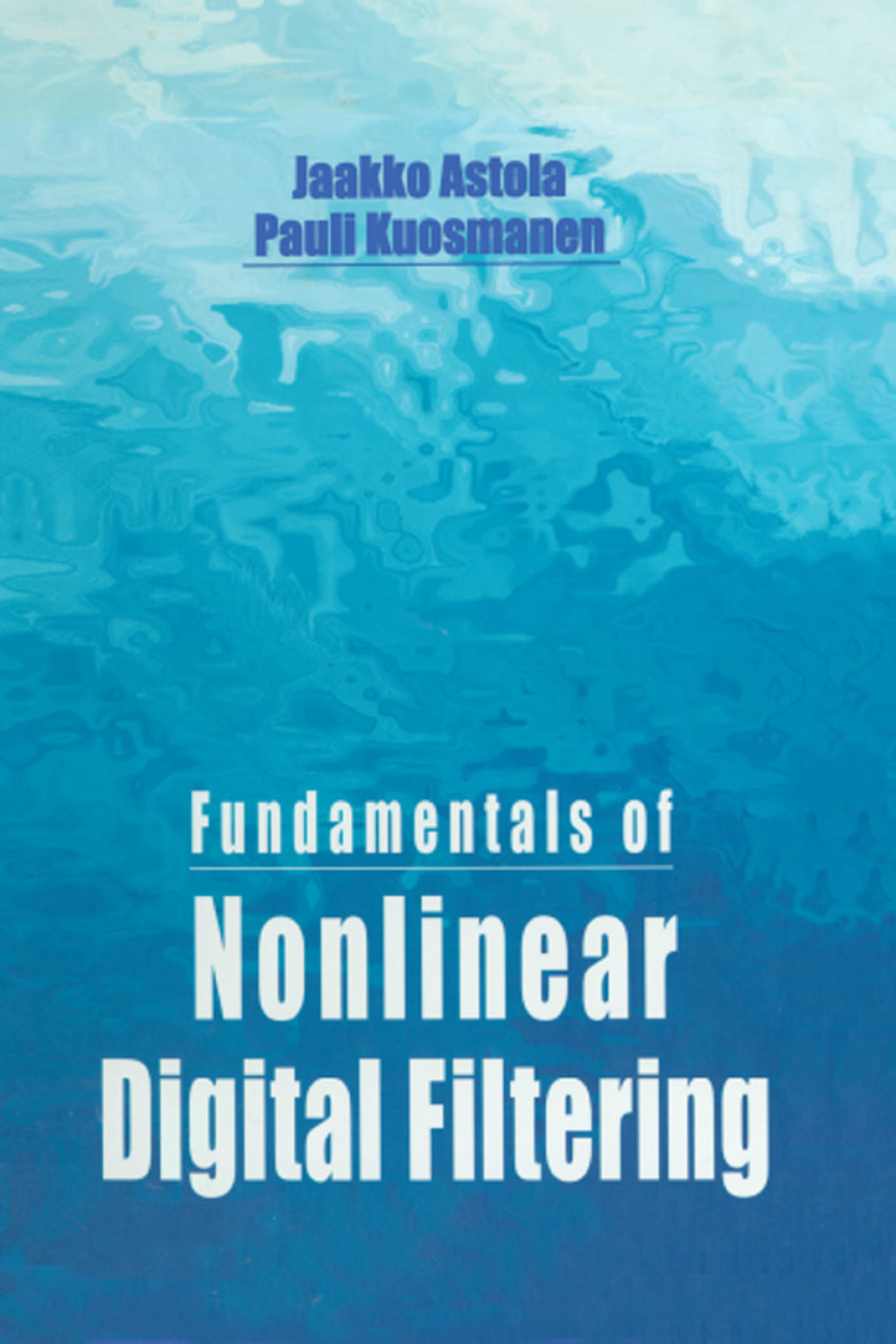Fundamentals of Nonlinear Digital Filtering 1st Edition