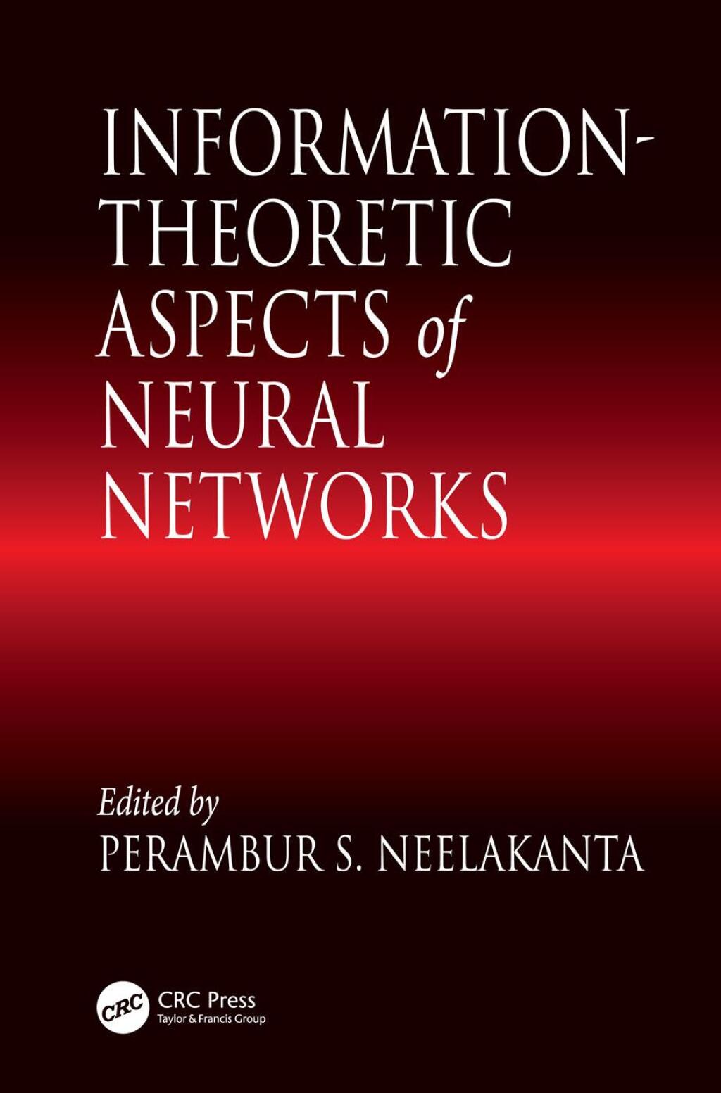 Information-Theoretic Aspects of Neural Networks 1st Edition