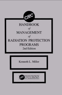 Cover image: CRC Handbook of Management of Radiation Protection Programs, Second Edition 2nd edition 9780849337703