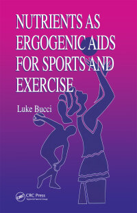 表紙画像: Nutrients as Ergogenic Aids for Sports and Exercise 1st edition 9780849342233