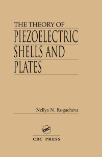 Cover image: The Theory of Piezoelectric Shells and Plates 1st edition 9780849344596