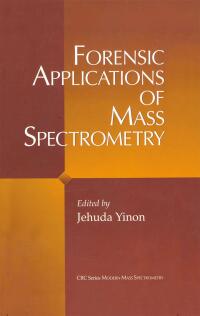 Cover image: Forensic Applications of Mass Spectrometry 2nd edition 9780849382529