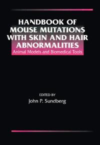 表紙画像: Handbook of Mouse Mutations with Skin and Hair Abnormalities 1st edition 9780849383724