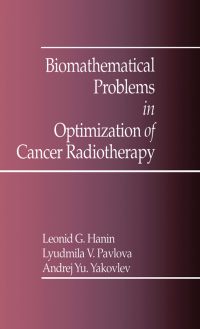 Imagen de portada: Biomathematical Problems in Optimization of Cancer Radiotherapy 1st edition 9780849386480