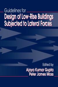 Cover image: Guidelines for Design of Low-Rise Buildings Subjected to Lateral Forces 1st edition 9780849389696