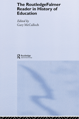 Cover image: The RoutledgeFalmer Reader in the History of Education 1st edition 9780415345699
