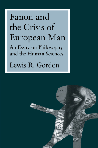 Cover image: Fanon and the Crisis of European Man 1st edition 9780415914154