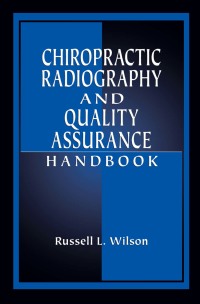 Cover image: Chiropractic Radiography and Quality Assurance Handbook 1st edition 9780849307850