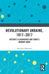 Omslagafbeelding: Revolutionary Ukraine, 1917-2017 1st edition 9780367333768