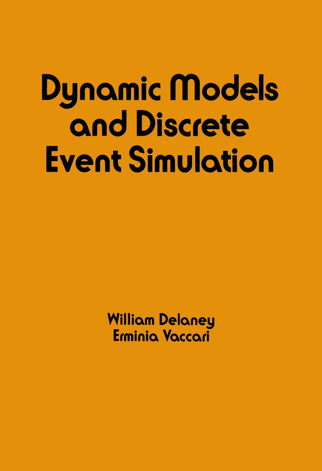 Dynamic Models and Discrete Event Simulation 1st Edition