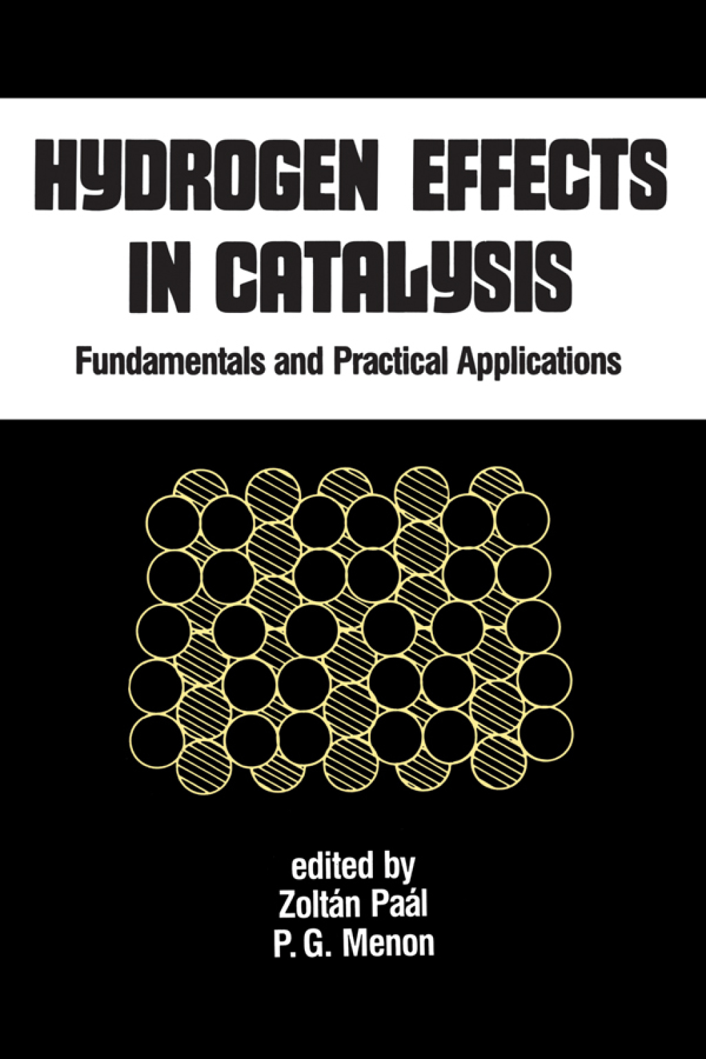 Hydrogen Effects in Catalysis Fundamentals and Practical Applications 1st Edition
