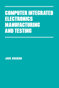 Imagen de portada: Computer Integrated Electronics Manufacturing and Testing 1st edition 9780824778491