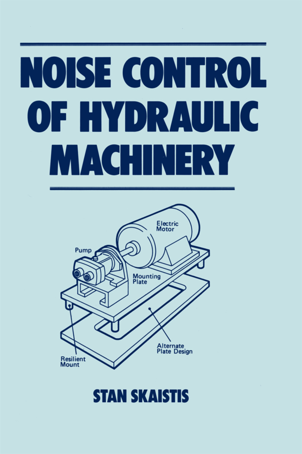 Noise Control for Hydraulic Machinery 1st Edition
