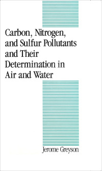 Imagen de portada: Carbon, Nitrogen, and Sulfur Pollutants and Their Determination in Air and Water 1st edition 9780824782351