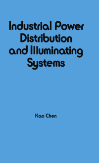 Cover image: Industrial Power Distribution and Illuminating Systems 1st edition 9780824782375
