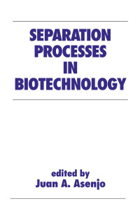 表紙画像: Separation Processes in Biotechnology 1st edition 9780824782702