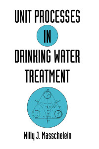 Imagen de portada: Unit Processes in Drinking Water Treatment 1st edition 9780824786786
