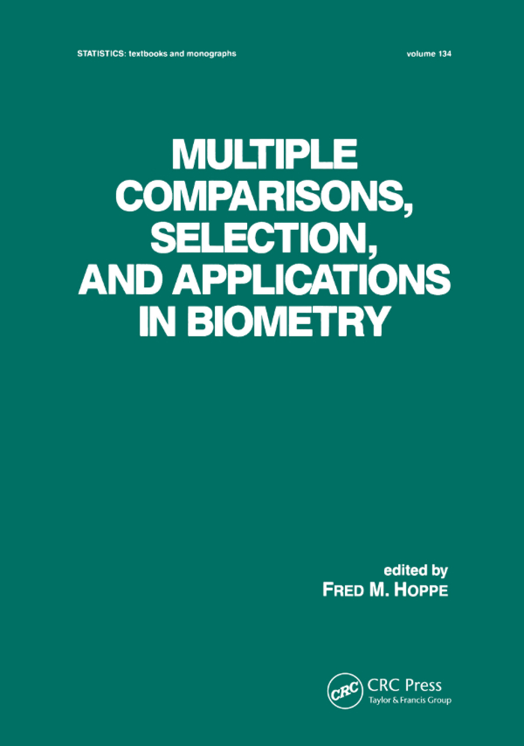 Multiple Comparisons, Selection and Applications in Biometry 1st Edition