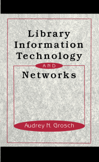 Omslagafbeelding: Library Information Technology and Networks 1st edition 9780824789718