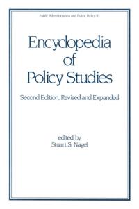 Cover image: Encyclopedia of Policy Studies, Second Edition 2nd edition 9780824791421