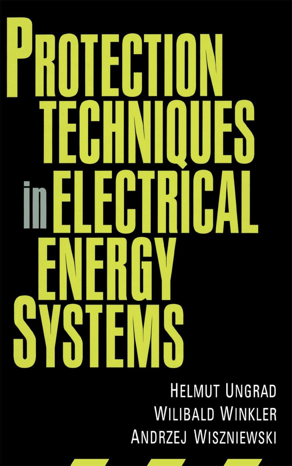 Protection Techniques in Electrical Energy Systems 1st Edition