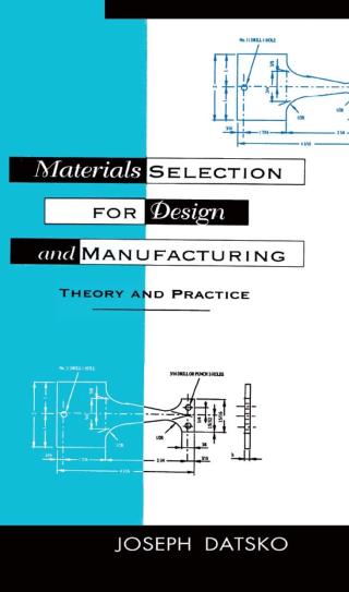 Cover image: Materials Selection for Design and Manufacturing 2nd edition 9780824798444