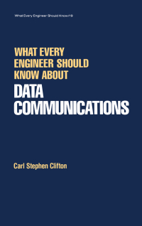 Imagen de portada: What Every Engineer Should Know about Data Communications 1st edition 9780824775667