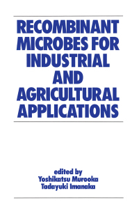 صورة الغلاف: Recombinant Microbes for Industrial and Agricultural Applications 1st edition 9780824791414