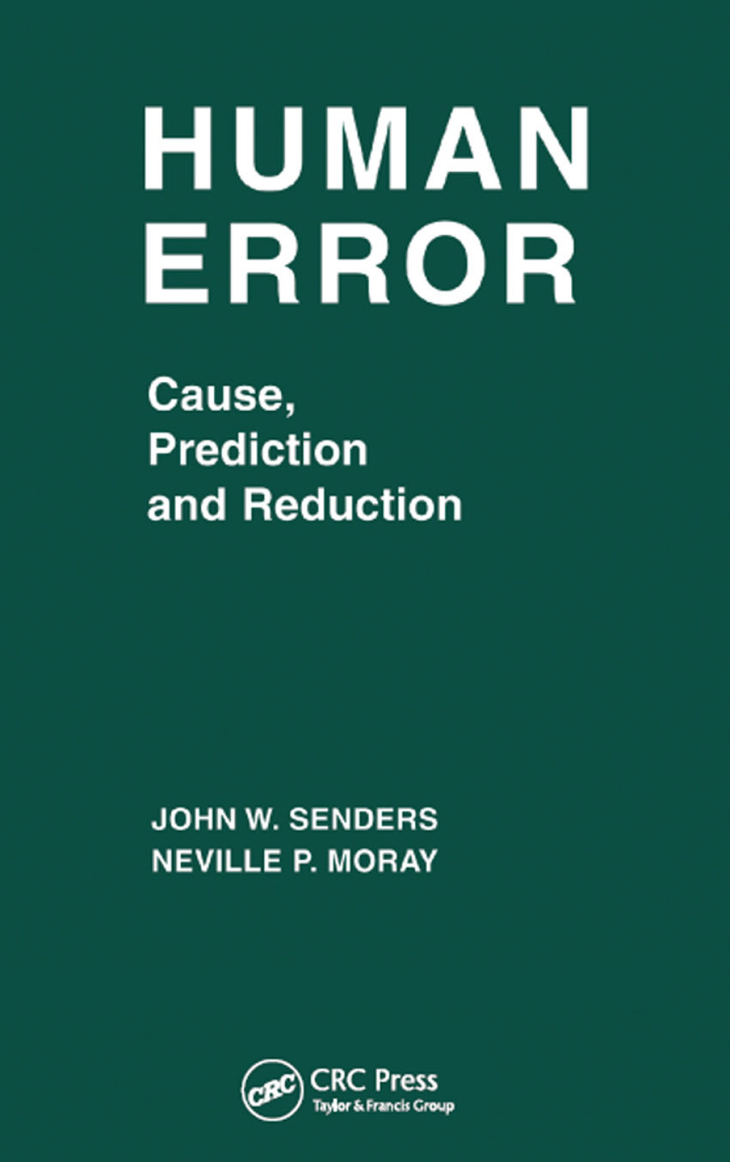 Human Error Cause, Prediction, and Reduction 1st Edition