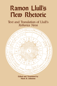 Cover image: Ramon Llull's New Rhetoric 1st edition 9781880393031