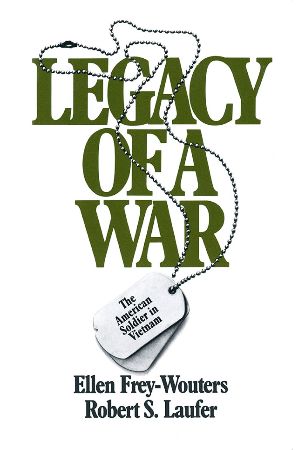 Legacy of a War American Soldier in Vietnam 1st Edition