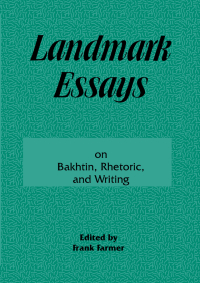 Cover image: Landmark Essays on Bakhtin, Rhetoric, and Writing 1st edition 9780367090944