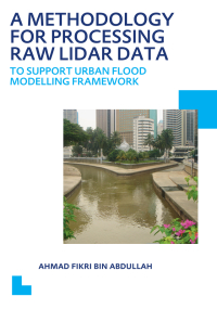 Imagen de portada: A Methodology for Processing Raw LIDAR Data to Support Urban Flood Modelling Framework 1st edition 9780415624756