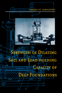 表紙画像: Strength of Dilating Soil and Load-holding Capacity of Deep Foundations 1st edition 9789054101642