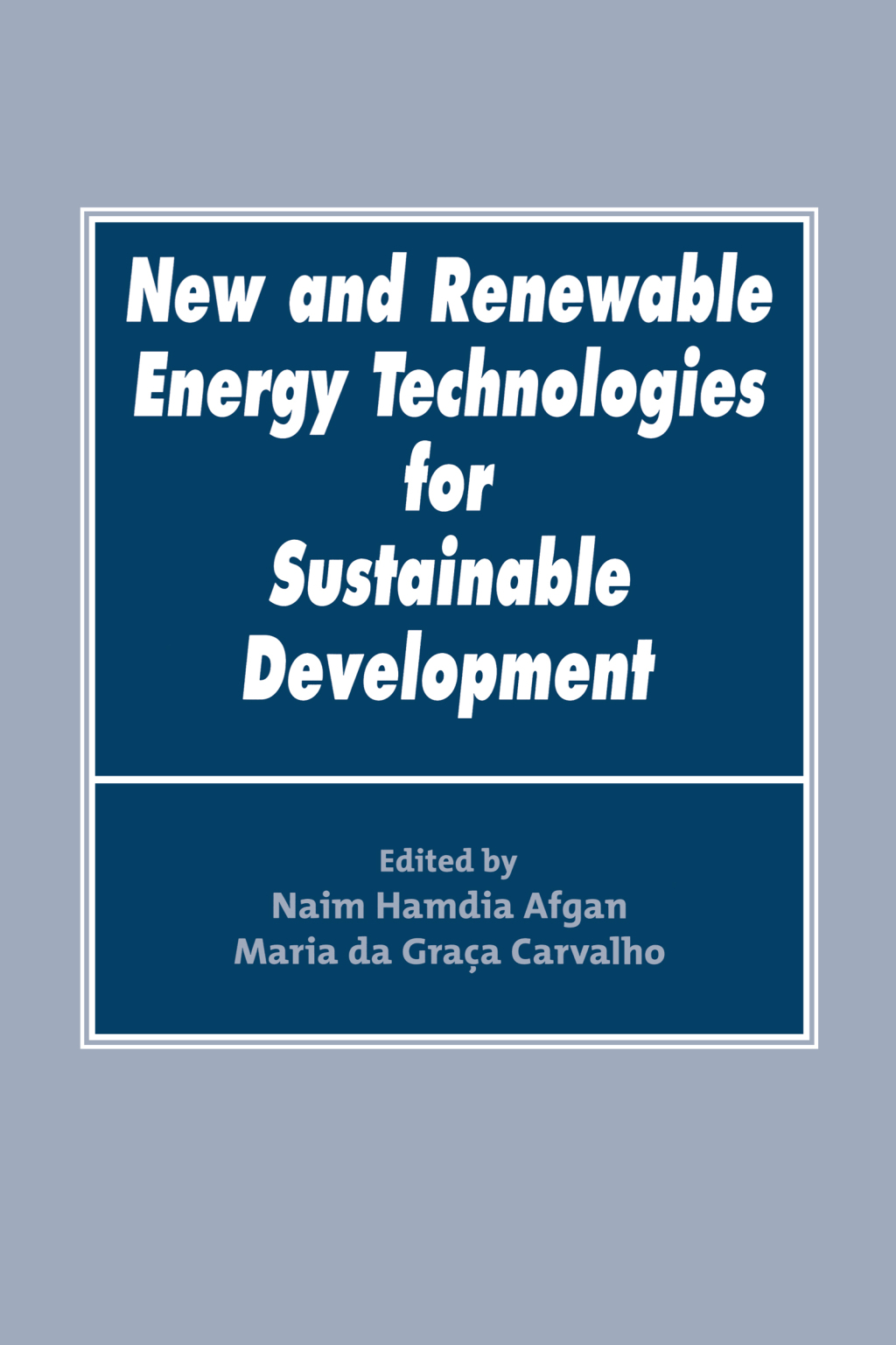 New and Renewable Energy Technologies for Sustainable Development 1st Edition