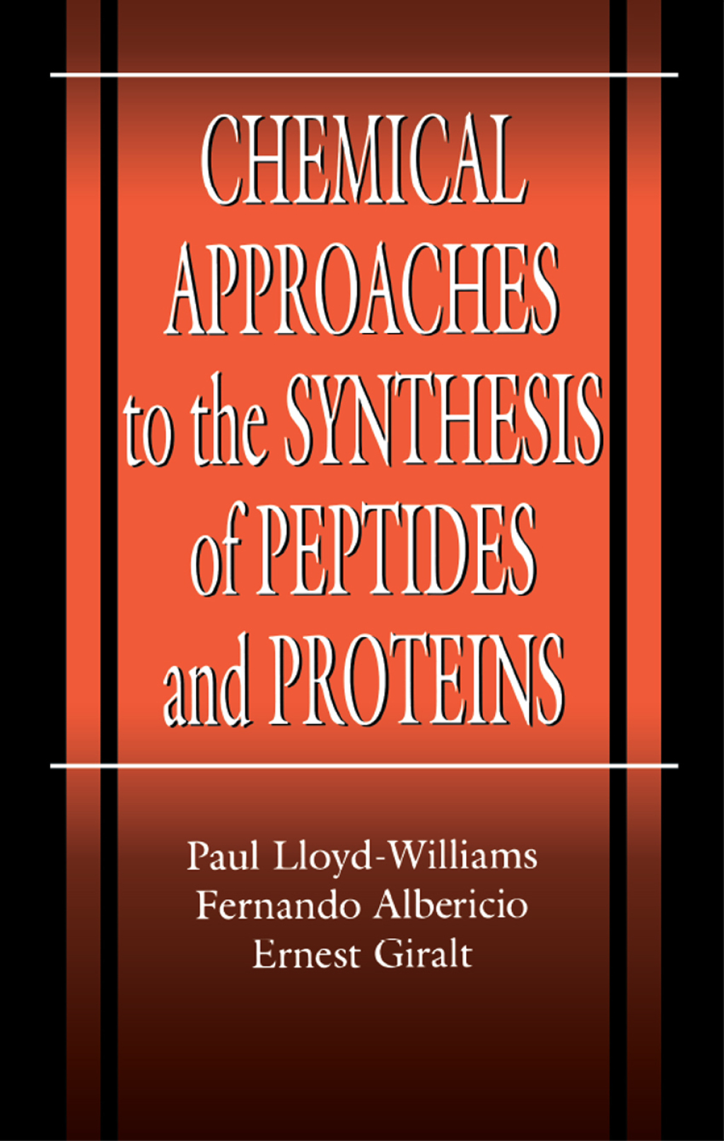 Chemical Approaches to the Synthesis of Peptides and Proteins 1st Edition
